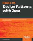 Hands-On Design Patterns with Java : Learn design patterns that enable the building of large-scale software architectures - Book