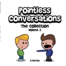 Pointless Conversations : The Collection - Volume 2: The Expendables, the Fifth Element, and the Big One - Book