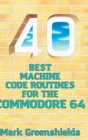 40 Best Machine Code Routines for the Commodore 64 - Book