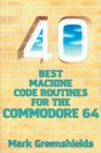 40 Best Machine Code Routines for the Commodore 64 - Book