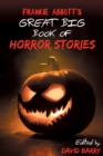 Frankie Abbott's Great Big Book of Horror Stories - Book