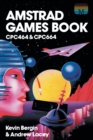 Amstrad Games Book : Cpc464 & Cpc664 - Book