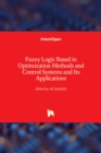 Fuzzy Logic Based in Optimization Methods and Control Systems and Its Applications - Book