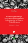 Harnessing Knowledge, Innovation and Competence in Engineering of Mission Critical Systems - Book