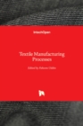 Textile Manufacturing Processes - Book