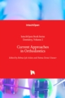 Current Approaches in Orthodontics - Book