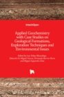 Applied Geochemistry with Case Studies on Geological Formations, Exploration Techniques and Environmental Issues - Book
