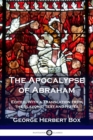 The Apocalypse of Abraham : Edited, With a Translation from the Slavonic Text and Notes - Book