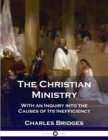 The Christian Ministry : With an Inquiry into the Causes of Its Inefficiency - Book