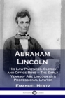 Abraham Lincoln : His Law Partners, Clerks and Office Boys - The Early Years of Abe Lincoln as a Professional Lawyer - Book
