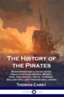 The History of the Pirates : Biographies and Lives of noted Pirate Captains; Misson, Bowen, Kidd, Tew, Halsey, White, Condent, Bellamy etc. - and their several crews - Book