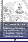 The Lotus Sutra - Saddharma-Pundarika : The Lotus of the True Law - The Ancient Mahayana Buddhist Text, Complete - Book