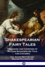 Shakespearian Fairy Tales : Tragedies and Comedies of William Shakespeare Told for Children - Book