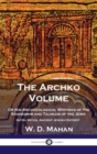 Archko Volume : Or the Archaeological Writings of the Sanhedrim and Talmuds of the Jews (Intra Secus, Ancient Jewish History) - Book