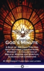 God's Minute : A Book of 365 Daily Prayers Sixty Seconds Long for Home Worship - A Collection of Biblical Wisdom and Spiritual Guidan - Book