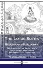 Lotus Sutra - Saddharma-Pundarika : The Lotus of the True Law - The Ancient Mahayana Buddhist Text, Complete - Book