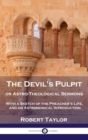 Devil's Pulpit, or Astro-Theological Sermons : With a Sketch of the Preacher's Life, and an Astronomical Introduction - Book
