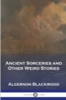 Ancient Sorceries and Other Weird Stories - Book