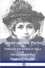 Light on the Path : & Through the Gates of Gold & The Illumined Way - Book