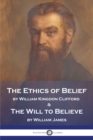 The Ethics of Belief and The Will to Believe - Book