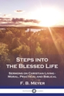 Steps into the Blessed Life : Sermons on Christian Living - Moral, Practical and Biblical - Book