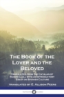 The Book of the Lover and the Beloved : Translated from the Catalan of Ramon Llull with an Introductory Essay on Spanish Culture - Book