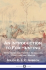 An Introduction to Fox-Hunting : With Notes on Hunting Terms and Point-to-Point Races - Book