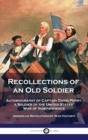 Recollections of an Old Soldier : Autobiography of Captain David Perry, a Soldier of the United States' War of Independence (American Revolutionary War History) - Book