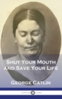 Shut Your Mouth and Save Your Life - Book