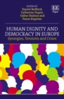 Human Dignity and Democracy in Europe : Synergies, Tensions and Crises - eBook