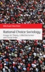 Rational Choice Sociology : Essays on Theory, Collective Action and Social Order - eBook