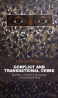 Conflict and Transnational Crime : Borders, Bullets & Business in Southeast Asia - eBook