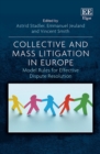 Collective and Mass Litigation in Europe : Model Rules for Effective Dispute Resolution - eBook