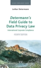 Determann's Field Guide To Data Privacy Law : International Corporate Compliance, Fourth Edition - Book