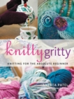 Knitty Gritty : Knitting for the Absolute Beginner - Book