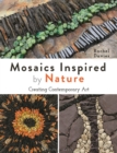 Mosaics Inspired by Nature : Creating Contemporary Art - Book
