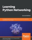 Learning Python Networking : A complete guide to build and deploy strong networking capabilities using Python 3.7 and Ansible , 2nd Edition - Book