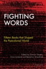 Fighting Words : Fifteen Books that Shaped the Postcolonial World - Book