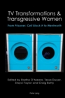 TV Transformations & Transgressive Women : From Prisoner: Cell Block H to Wentworth - eBook