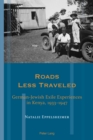 Roads Less Traveled : German-Jewish Exile Experiences in Kenya, 1933-1947 - eBook