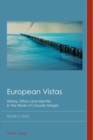 European Vistas : History, Ethics and Identity in the Works of Claudio Magris - Book
