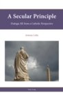A Secular Principle : Dialogic RE from A Catholic Perspective - Book