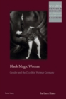 Black Magic Woman : Gender and the Occult in Weimar Germany - Book