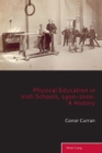 Physical Education in Irish Schools, 1900-2000: A History - Book