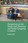 Perspectives on the Person with Dementia and Family Caregiving in Ireland - Book