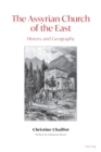 The Assyrian Church of the East : History and Geography - Book