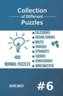 Collection of Different Puzzles - 400 Normal Puzzles : CalcuDoku, Jigsaw Sudoku, Mazes, Shikaku, Straights, Sudoku, Shakashaka, Minesweeper vol.6 - Book