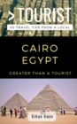 Greater Than a Tourist- Cairo Egypt : 50 Travel Tips From a Local - Book