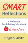 SMART Reflections : A Reflective Goal-Setting Workbook for Educators - Book