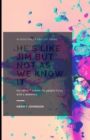 He's Like Jim But Not As We Know It - Book